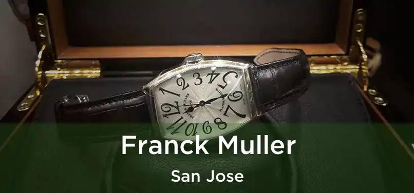 Franck Muller San Jose