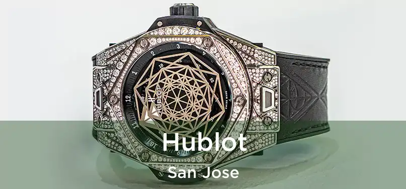 Hublot San Jose