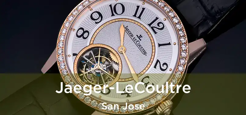 Jaeger-LeCoultre San Jose