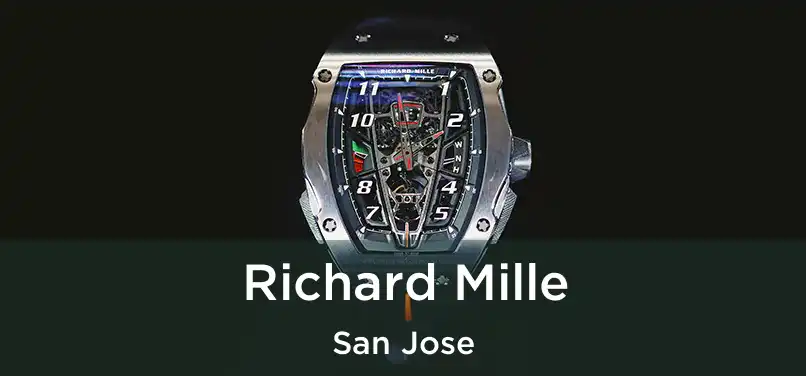 Richard Mille San Jose