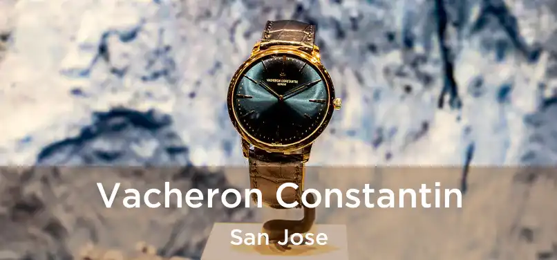 Vacheron Constantin San Jose