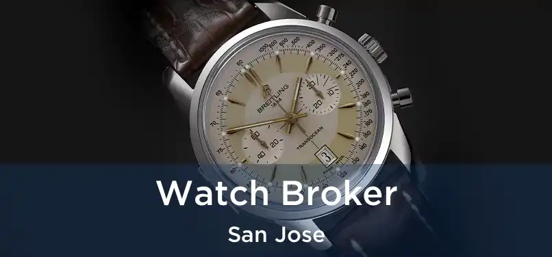 Watch Broker San Jose