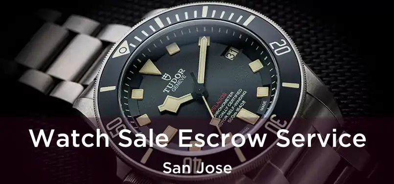 Watch Sale Escrow Service San Jose