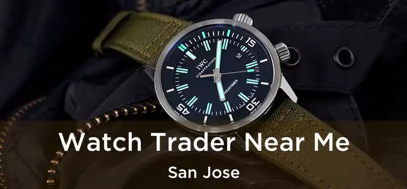 Watch Trader Near Me San Jose